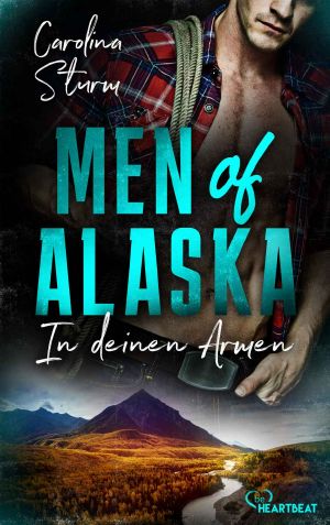 [Men of Alaska 01] • In deinen Armen